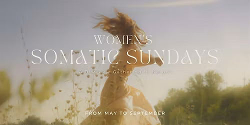 Women's Somatic Sundays: A Biweekly Gathering in Nature