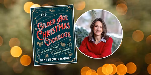 Author Meet and Greet with Tasting: "The Gilded Age Christmas Cookbook"