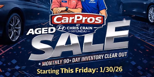 Monthly 90+ Day Aged Inventory Sale : Hosted By Your CarPros At Chris Crain Hyundai