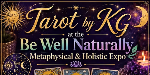 Tarot by KG at BWN Metaphysical & Holistic Expo - MANITOWOC, WI