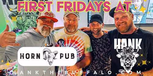 FIRST FRIDAY with Hank The Buffalo at Horn Pub