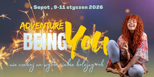 SOPOT - BEING YOU ADVENTURE nie czekaj kolejny rok na wyb\u00f3r siebie !