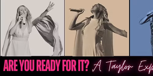 Are You Ready For It? A Taylor Swift Experience