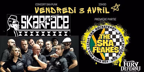 Skarface \/ Ska Flakes \/\/ Le Fury D\u00e9fendu