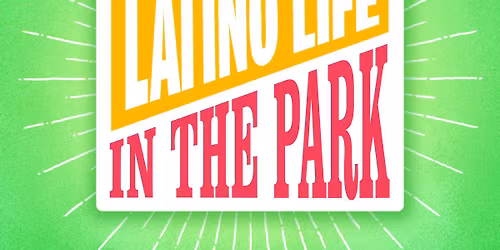 Latino Life in the Park 2026