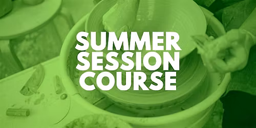 Summer Session I: Beginner to Intermediate Wheel Throwing