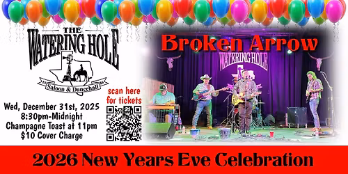 New Year's Eve with Broken Arrow at Watering Hole Saloon, NB, TX