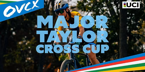 OVCX 7 & 8 - Major Taylor Cross Cup (UCI)