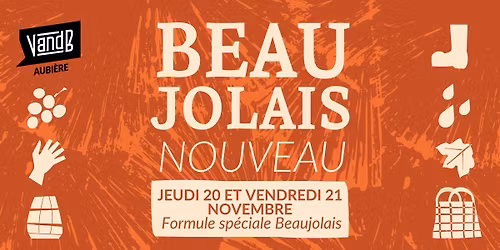 BEAUJOLAIS NOUVEAU ! V and B Aubi\u00e8re