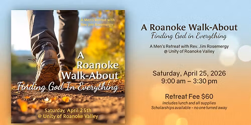 A Roanoke Walk-About: Finding God in Everything Men's Retreat