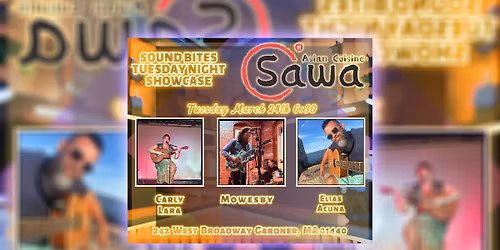 Sound Bites Tuesday Night Showcase March 24th - Carly Lara, Mowesby, Elias Acuna