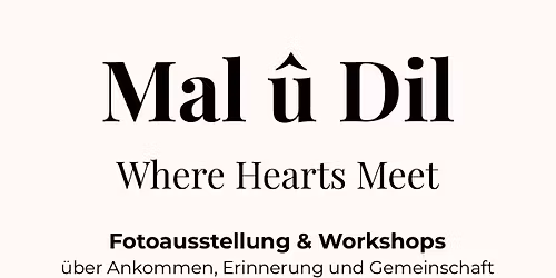 MAL \u00db DIL \u2013 WHERE HEARTS MEET