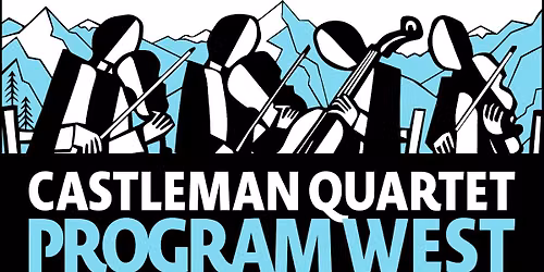 Castleman Quartet Program West: CQPW Young Artist Sonata Concert #1