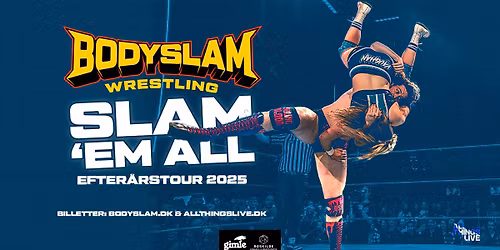 BodySlam Wrestling p\u00e5 Gimle - F\u00e5 billetter!