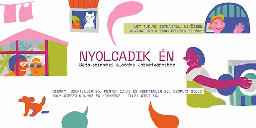 Nyolcadik \u00c9n | S\u00e9ta-sz\u00ednh\u00e1zi el\u0151ad\u00e1s J\u00f3zsefv\u00e1rosban