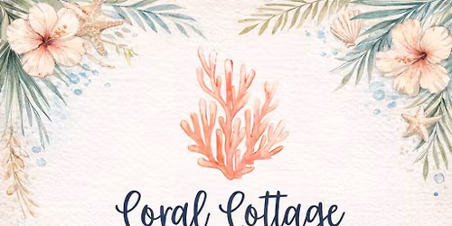 Coral Cottage 10 Year Anniversary Celebration