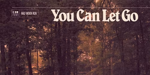 Half Moon Run at Meridian Hall - Toronto