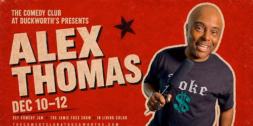 Alex Thomas! Dec 10-12