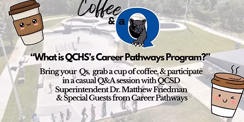 Coffee & a Q - "What is QCHS's Career Pathways?"