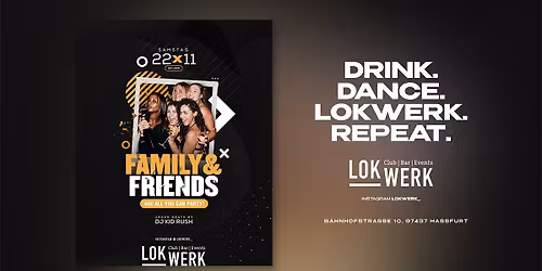 Family & Friends \ud83d\udc9b mit DJ Kid Rush - ALL YOU CAN DRINK \ud83c\udf79