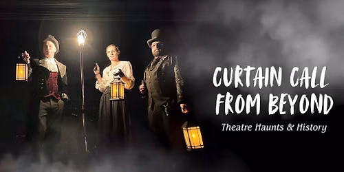 Curtain Call From Beyond: Theatre Haunts & History