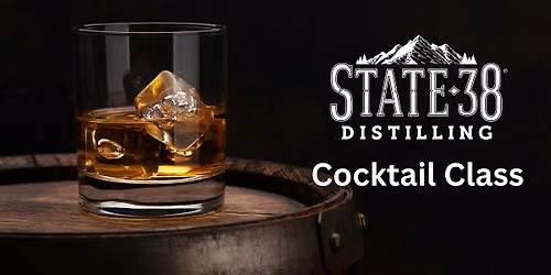 State 38 Distilling Cocktail Class Oct. 17, 2026