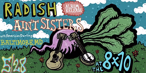 Radish \u2013 Ain\u2019t Sisters \u2013 American Darling