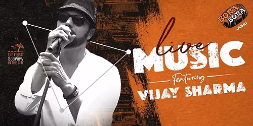 Vibes by the Sea ft.Vijay Sharma at Bora Bora Juhu