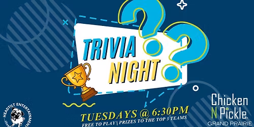 Tuesday Trivia at Chicken N Pickle Grand Prairie