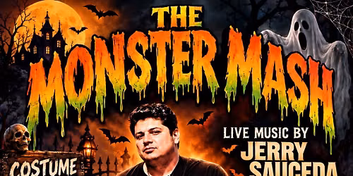 MONSTER MASH Annual Halloween Party hosted by JERRY SAUCEDA