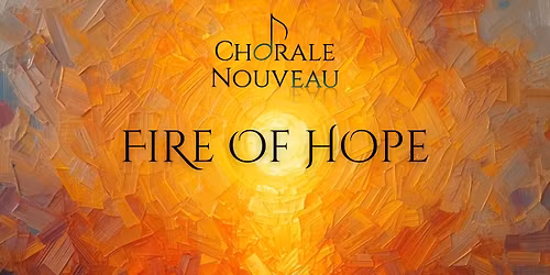 Chorale NouvEAU: Fire of Hope