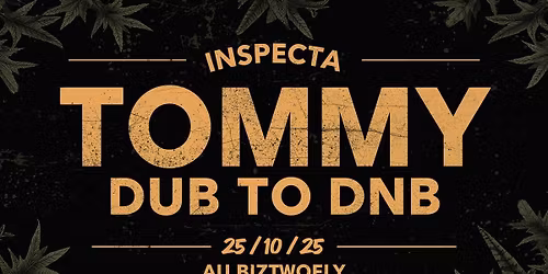 INSPECTA TOMMY : DUB to DNB au BizTwoFly