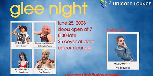 Glee Night — Unicorn Lounge 315 Lawrence Ave  Kelowna, BC V1Y9W5