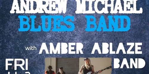 LIVE AT RED CHILLIES: ANDREW MICHAEL BLUES BAND w\/ Amber Ablaze Band