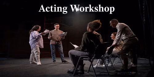 Acting Workshop