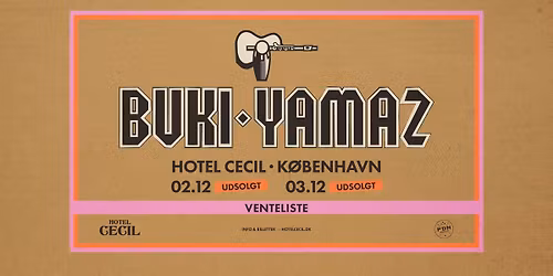 VENTELISTE! Buki-Yamaz | Hotel Cecil, K\u00f8benhavn [ekstrakoncert]