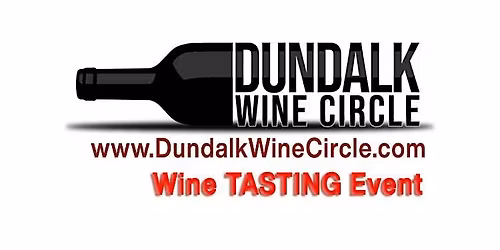 Dundalk WINE Circle TASTING event - Wednesday 20th MAY 2026