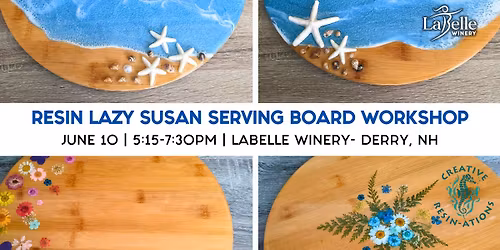 Resin Lazy Susan Serving Board Workshop (LaBelle Winery- Derry, NH)
