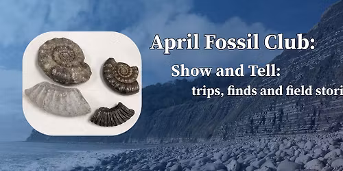Fossil Club Show and Tell: trips, finds and field stories