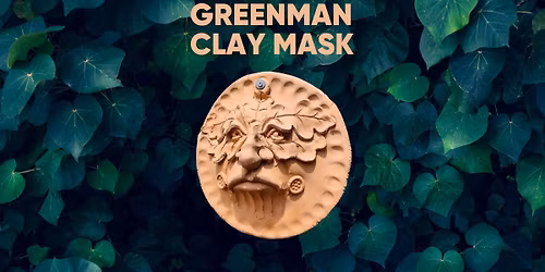 Greenman Clay Masks with Nick Eggleston