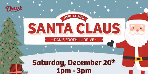 [Dan's Foothill] Here Comes Santa Claus!