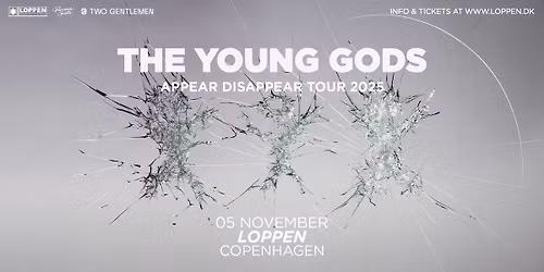 The Young Gods (CH) \/\/ Loppen