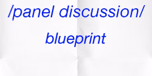 panelsamtal & finissage \u2013 blueprint