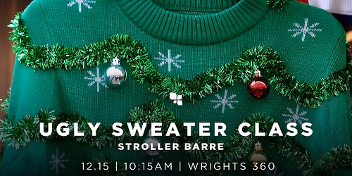 Ugly Sweater Stroller Barre