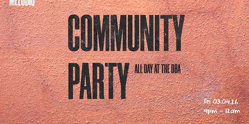 COMMUNITY PARTY | All Day at the DBA