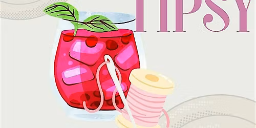 Sew Tipsy - Hosted by Cari's Closet & JB Bartending Services