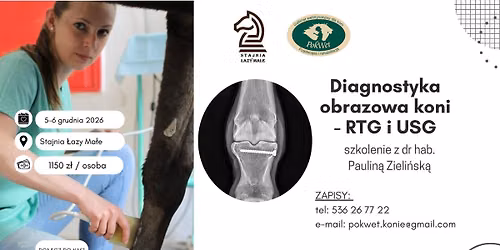 Szkolenie \u201eDiagnostyka Obrazowa Koni - RTG i USG\u201d z dr hab. Paulin\u0105 Zieli\u0144sk\u0105