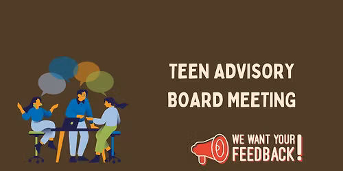 Teen Advisory Board Meeting (Main Wilson Library)