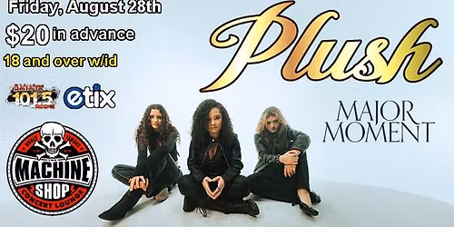 PLUSH at The Machine Shop