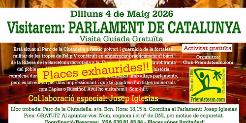 Places exhaurides: PARLAMENT DE CATALUNYA" Visita guiada. Dilluns 4 de Maig 2026 - Club Friendsteam